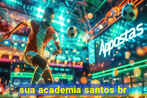 sua academia santos br